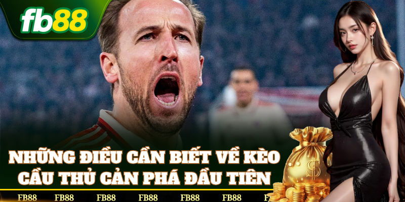 Tổng quan Kèo Cầu Thủ Cản Phá Đầu Tiên