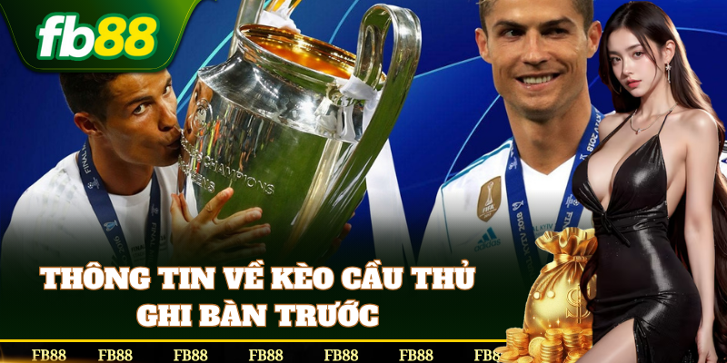 Giới thiệu về kèo cầu thủ ghi bàn trước